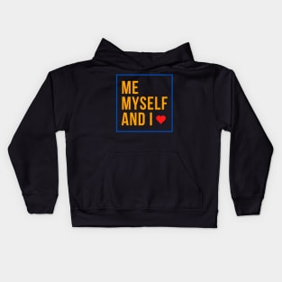 Me Myself and I Kids Hoodie